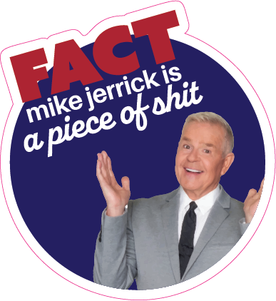 “Mike Jerrick is a Piece of Shit" Sticker