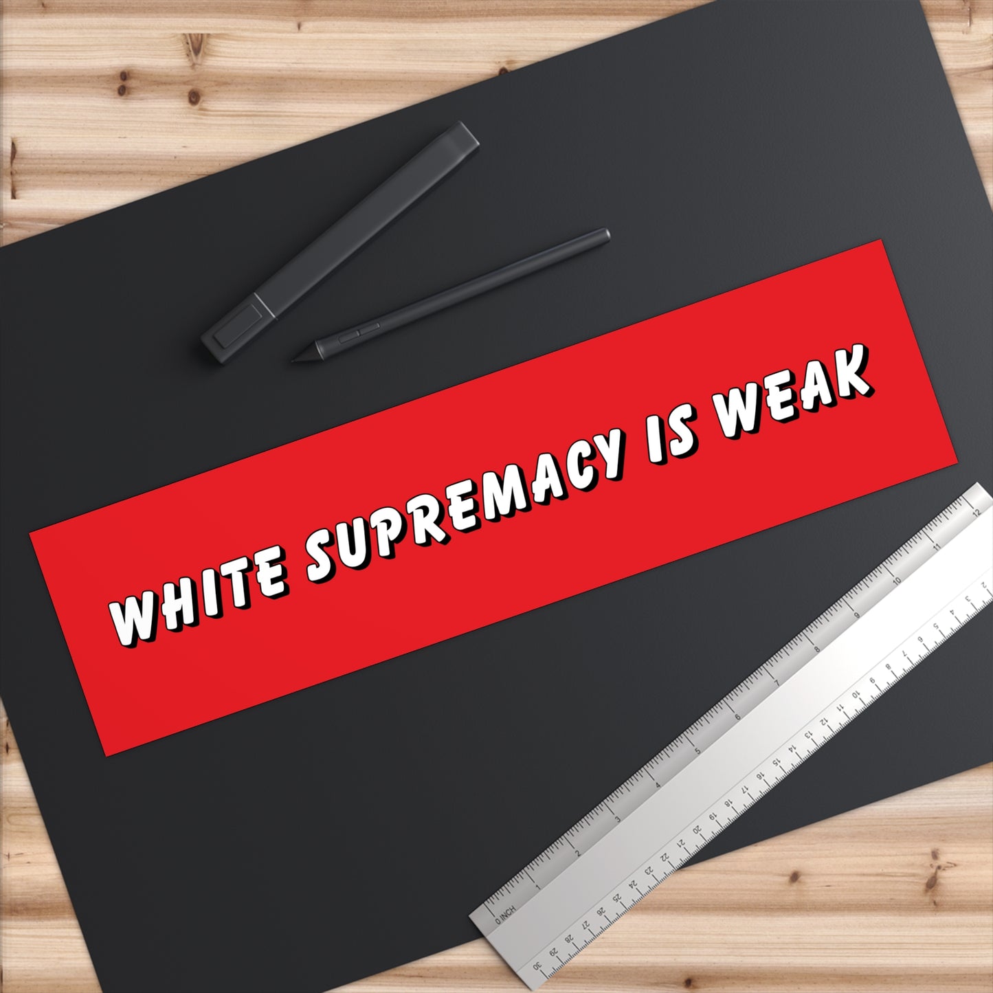 White Supremacy is Weak Bumper Sticker